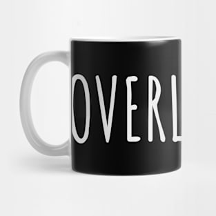 OVERLOADED Mug